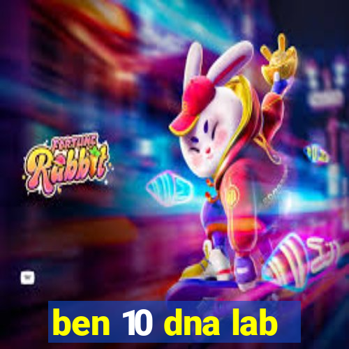 ben 10 dna lab